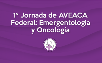 1° Jornada de AVEACA Federal: Emergentología y Oncología